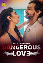 Dangerous Love (2025) Mastram S01 E01-03 Web Series Dangerous Love (2025) Mastram S01 E01-03 Web Series (2025)